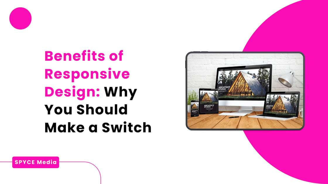 Benefits of Responsive Design: Why You Should Make a Switch