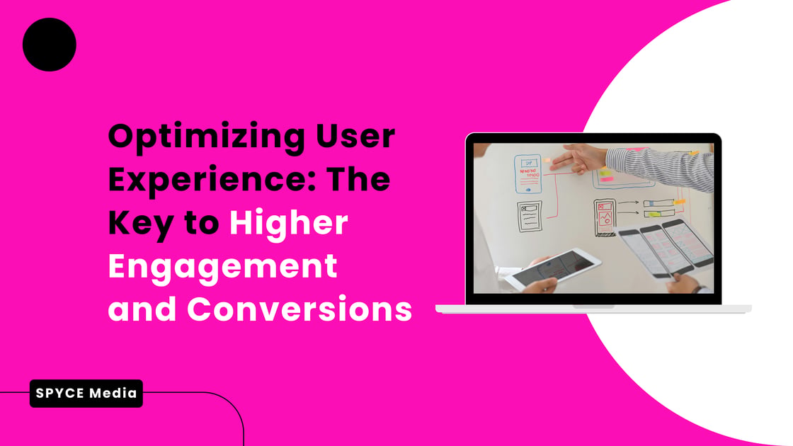 Optimizing User Experience: The Key to Higher Engagement and Conversions