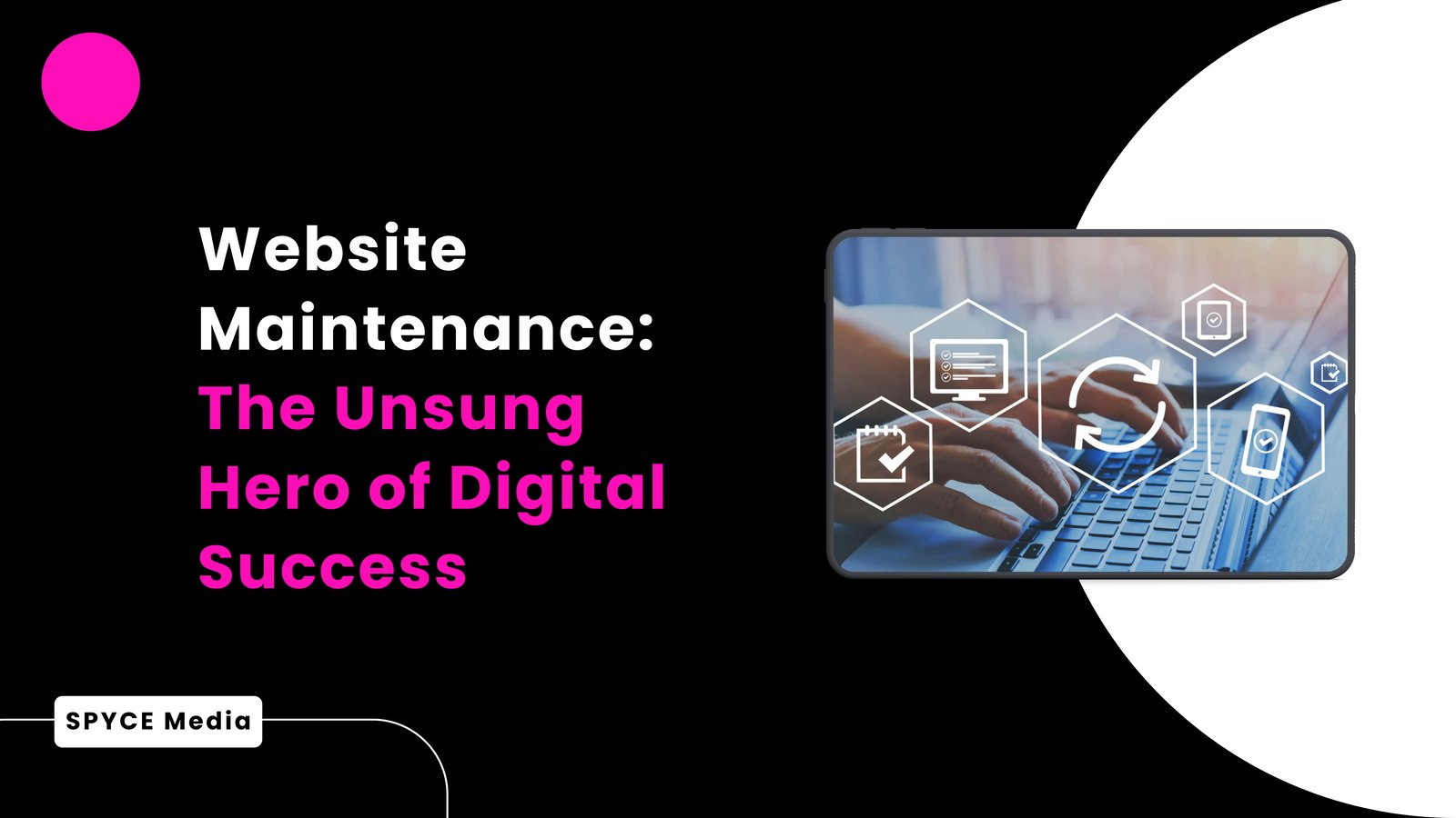 Website Maintenance: The Unsung Hero of Digital Success