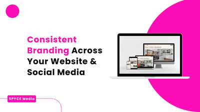 The Importance Of Consistent Branding Across Your Website & Social Media