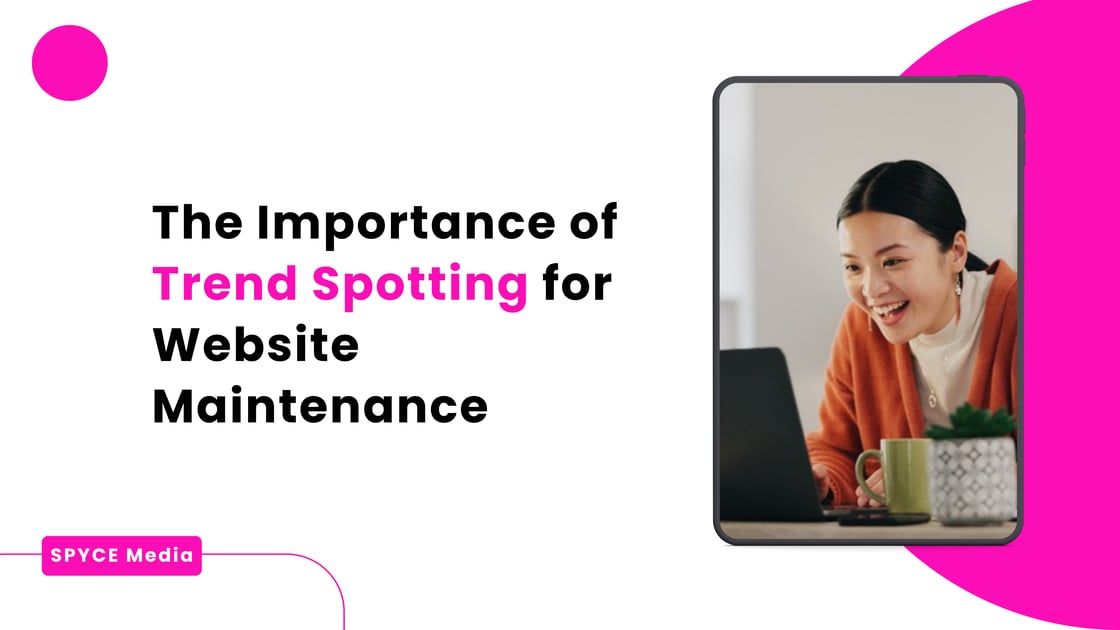 Very Demure, Very Mindful: The Importance of Trend Spotting for Website Maintenance With Spyce Media