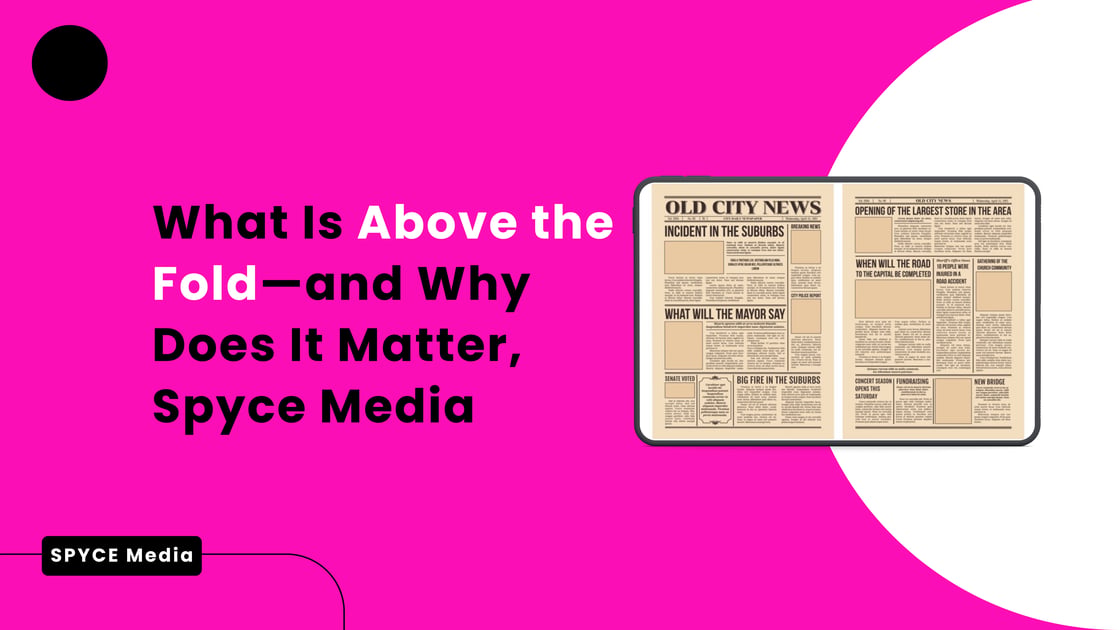 What is Above-the-Fold and Why Does it Matter? (Spyce Media)