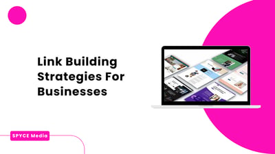 Link Building Strategies For Businesses: Earning High-Quality Backlinks