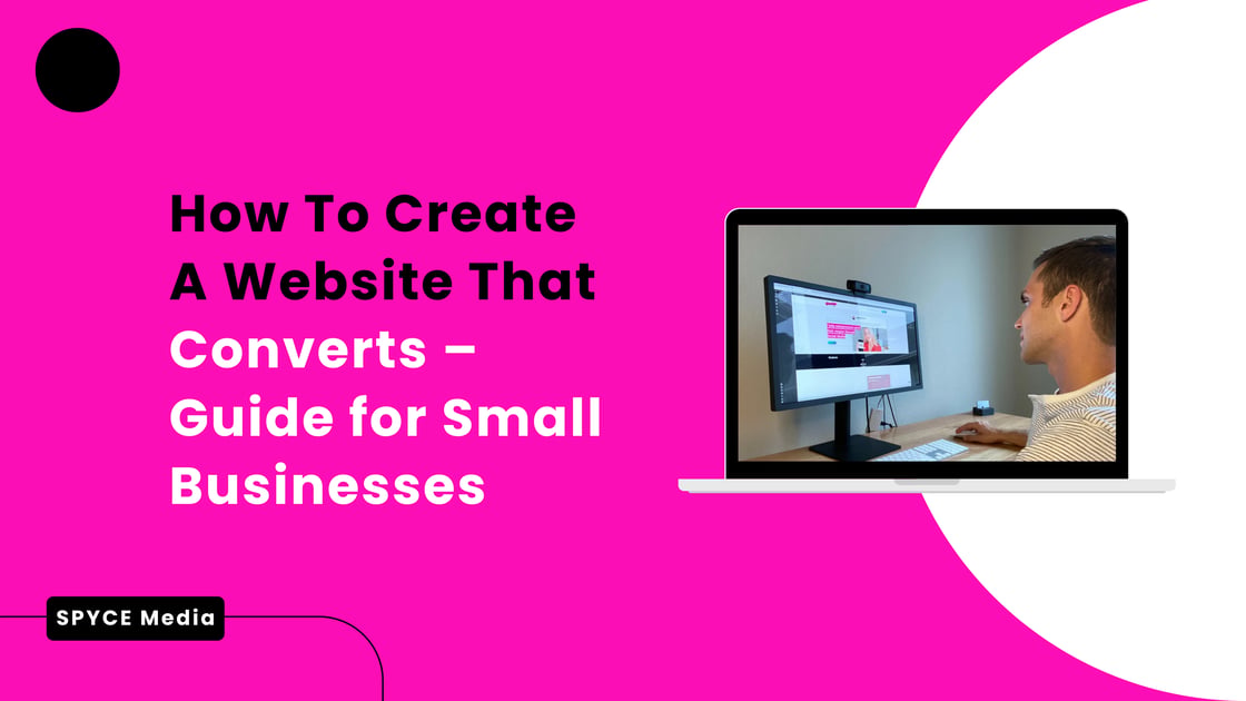 How To Create A Website That Converts – Guide for Small Businesses