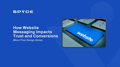 How Website Messaging Impacts Trust and Conversions (More Than Design Alone)