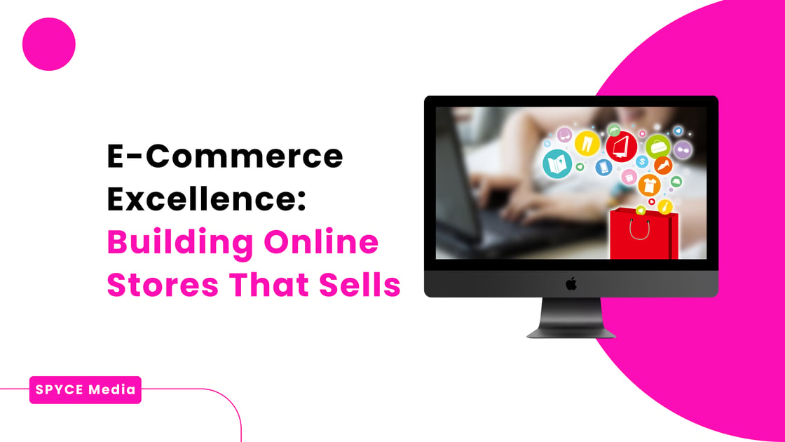 E-Commerce Excellence: Building Online Stores That Sells