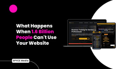 What Happens When 1.6 Billion People Can't Use Your Website