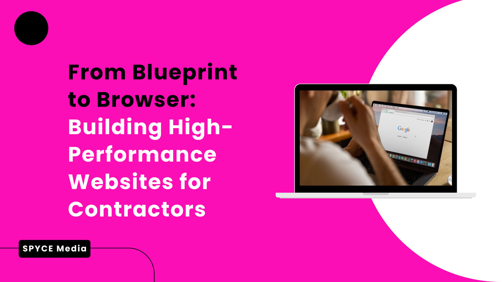 From Blueprint to Browser: Building High-Performance Websites for Contractors