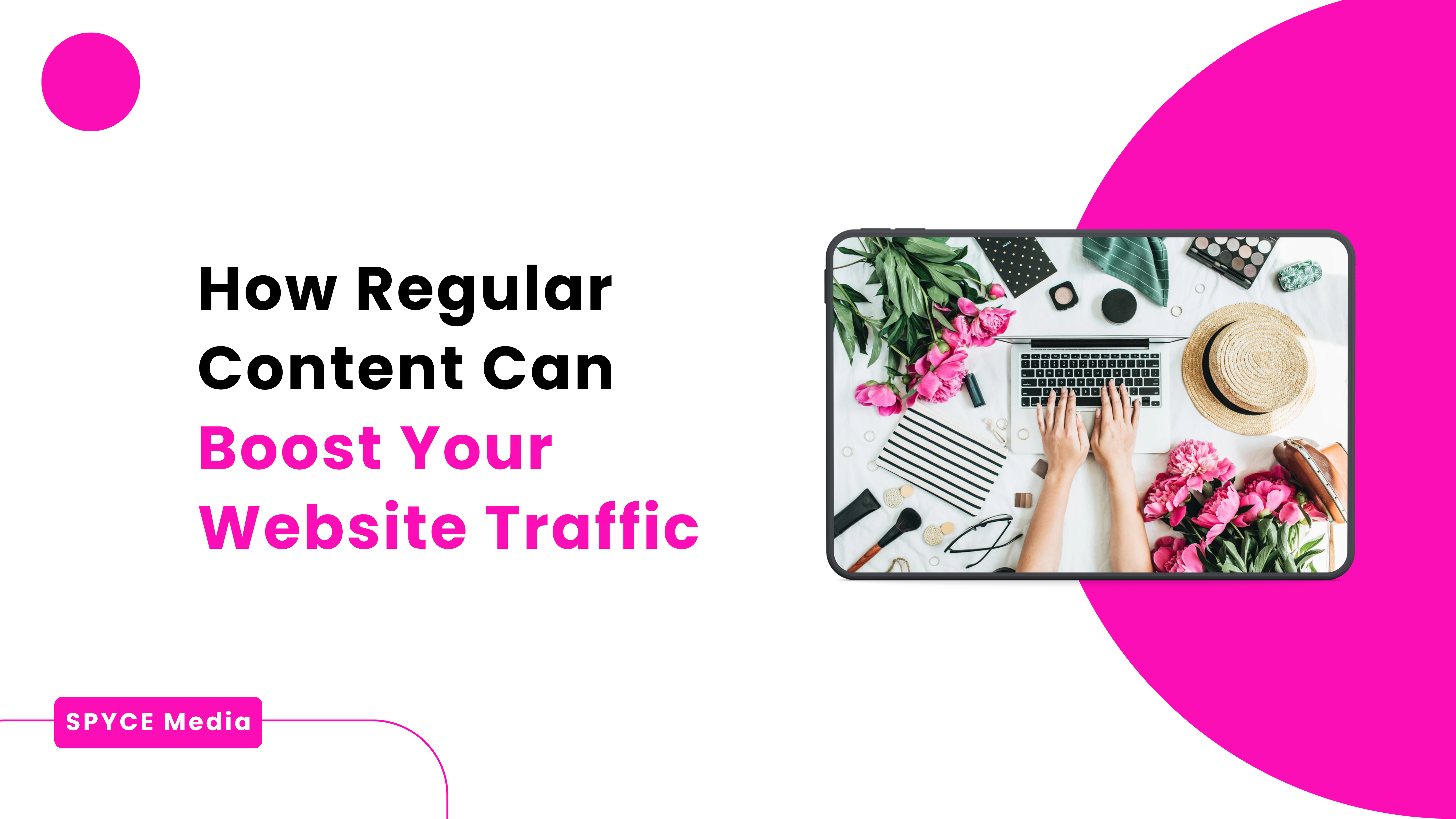 Blogging For Business: How Regular Content Can Boost Your Website Traffic