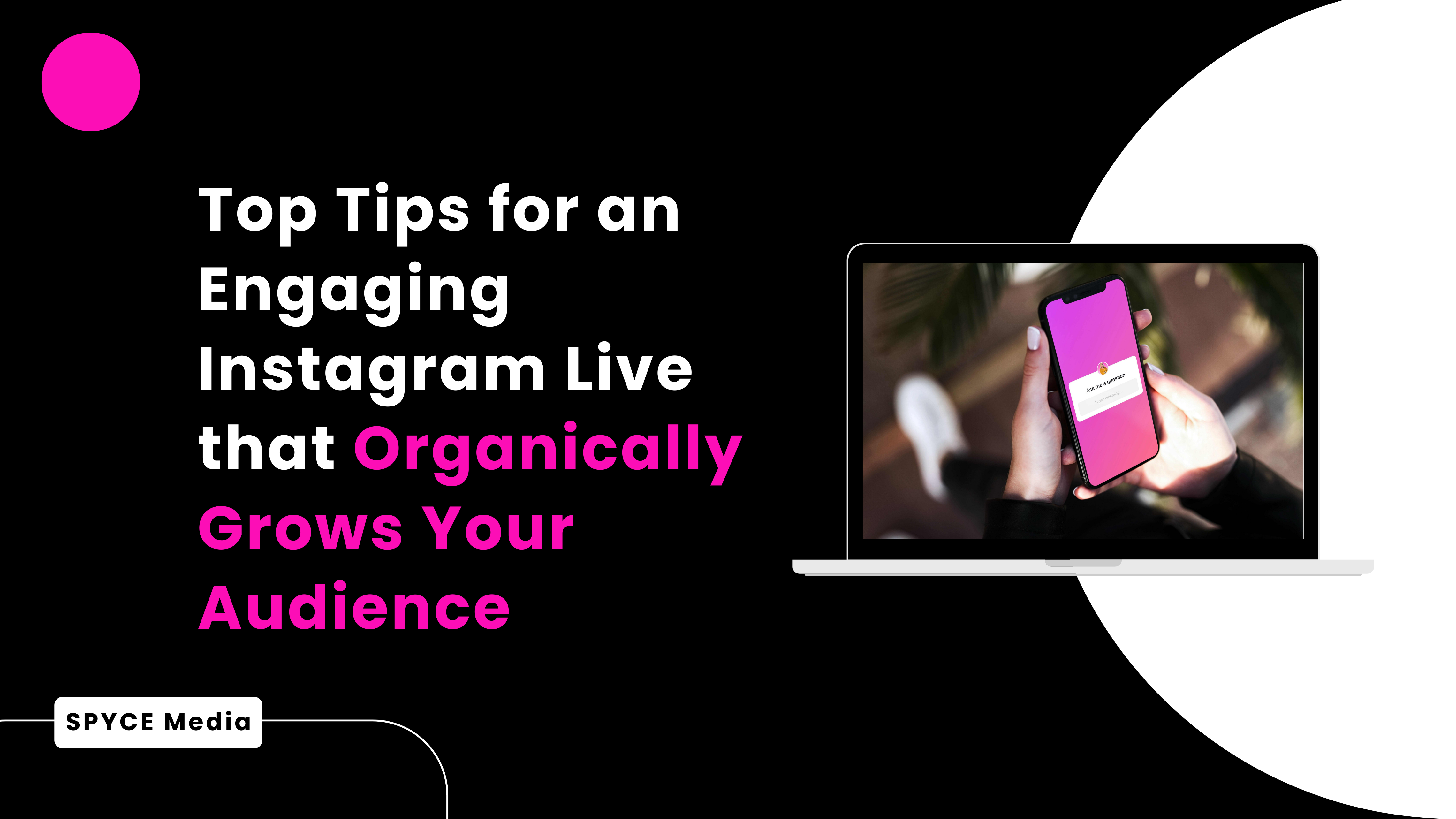 Top Tips for an Engaging Instagram Live that Organically Grows Your Audience