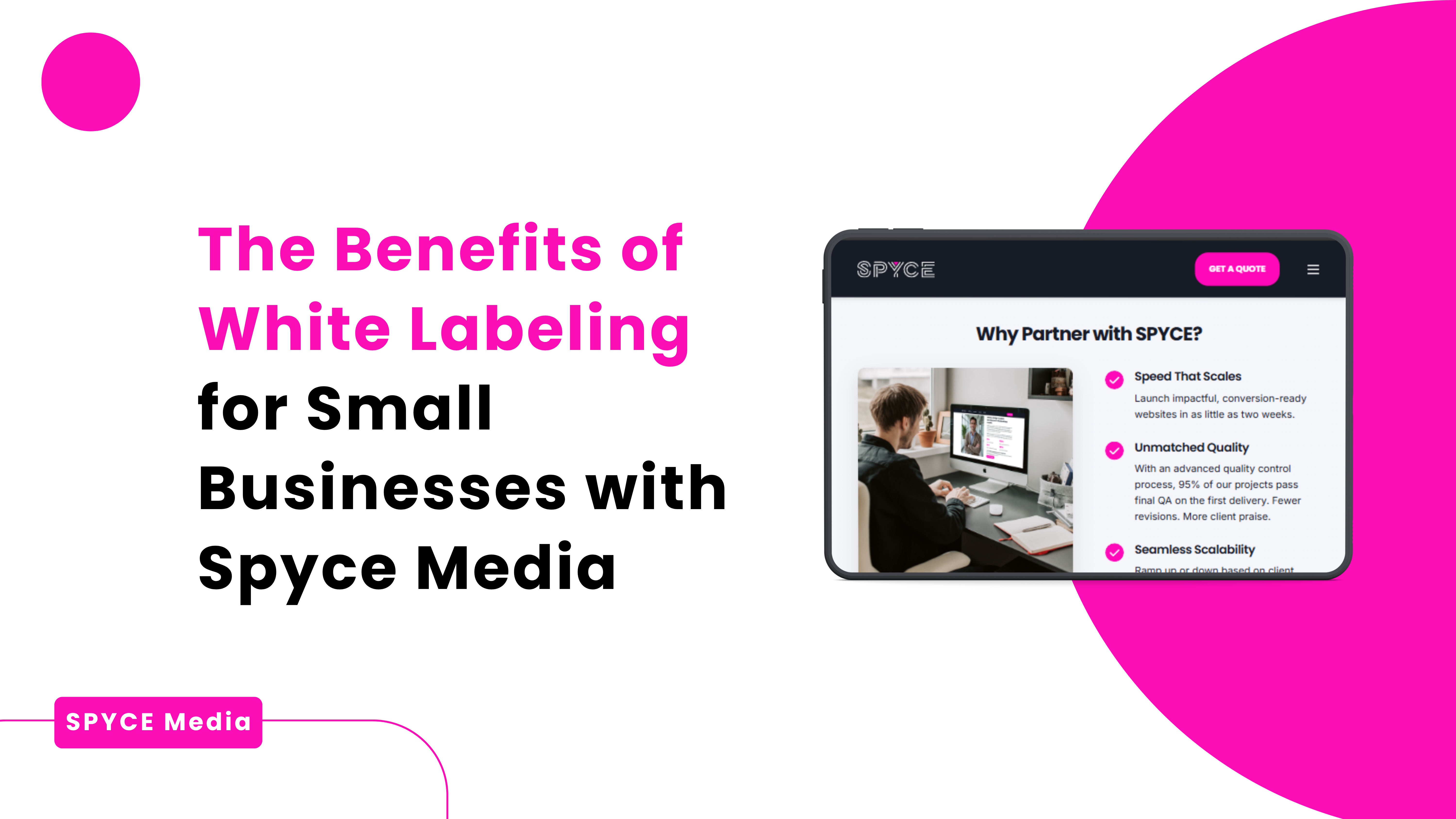 The Benefits of White Labeling for Small Businesses With Spyce Media