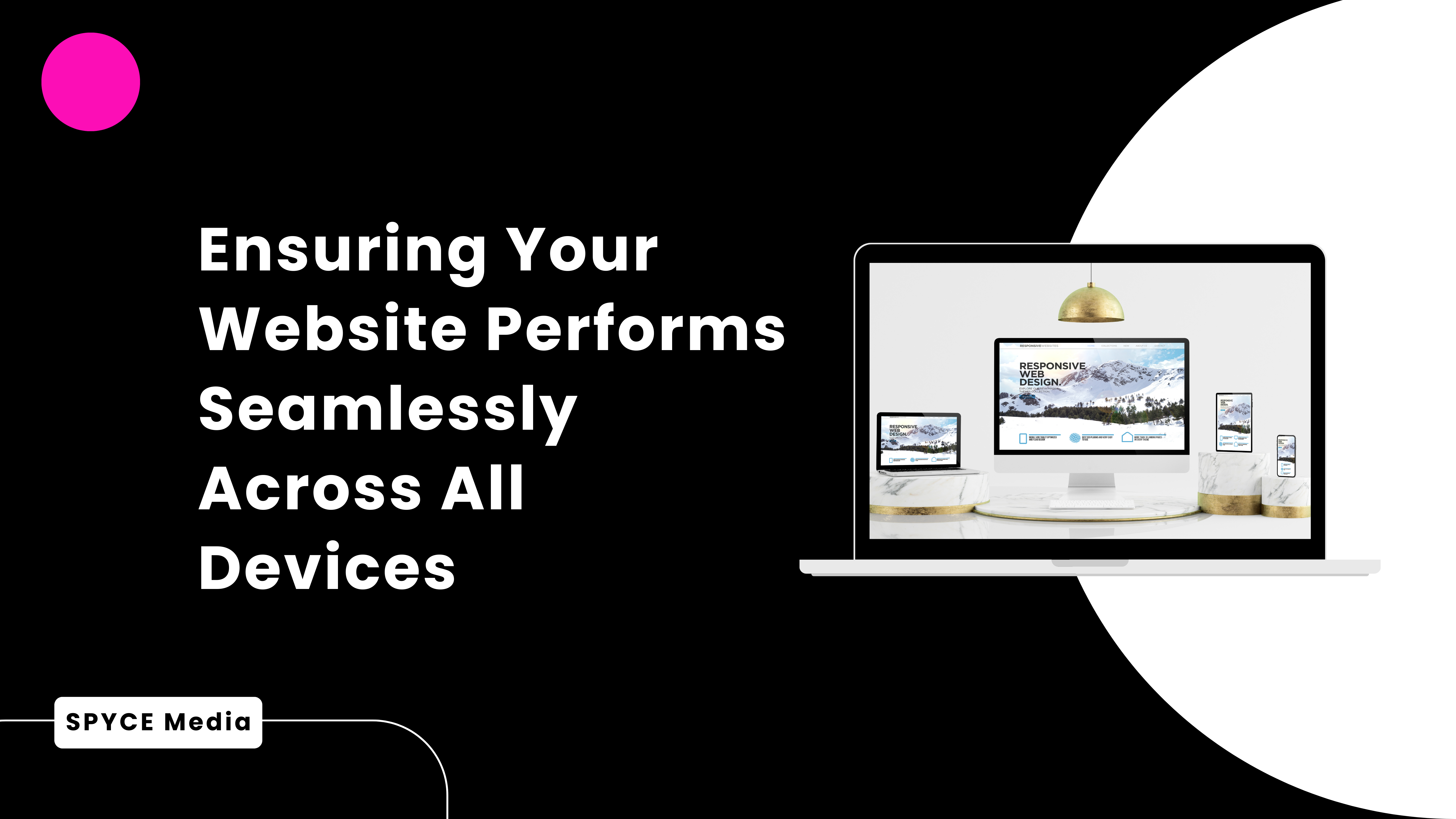 Mobile-First Design: Ensuring Your Website Performs Seamlessly Across All Devices