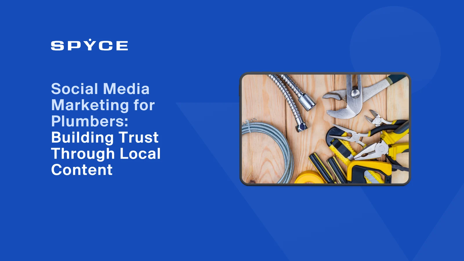 Social Media Marketing for Plumbers: Building Trust Through Local Content